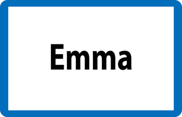 Beliebter weiblicher Vorname Emma auf österreichischer Ortstafel