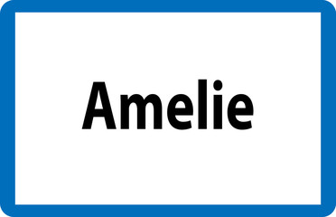 Beliebter weiblicher Vorname Amelie auf österreichischer Ortstafel