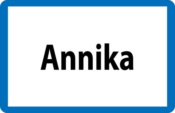 Beliebter weiblicher Vorname Annika auf &ouml;sterreichischer Ortstafel