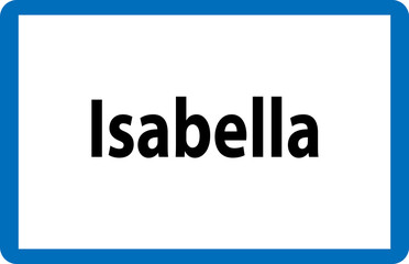 Beliebter weiblicher Vorname Isabella auf österreichischer Ortstafel