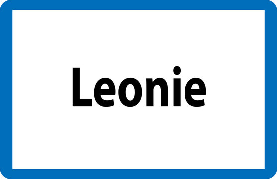 Beliebter weiblicher Vorname Leonie auf &ouml;sterreichischer Ortstafel