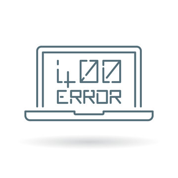 400 bad request error icon. Internet error sign. Laptop browser error symbol. Thin line icon on white background. Vector illustration.