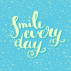 Smile every day. Inspirational quote poster.