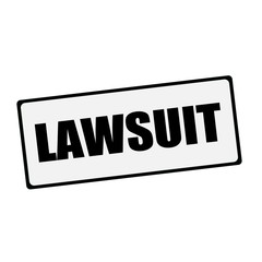 LAWSUIT wording on rectangular signs