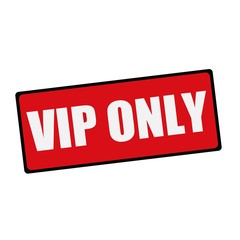 Vip only wording on rectangular signs