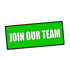 join our team wording on rectangular Green signs