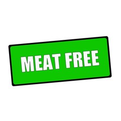 meat free wording on rectangular Green signs