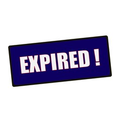 expired wording on rectangular Green signs