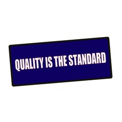 quality is the standard wording on rectangular Green signs