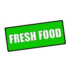 fresh food wording on rectangular Green signs