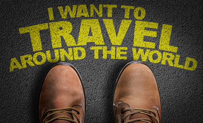 Top View of Business Shoes on the floor with the text: I Want to Travel Around the World