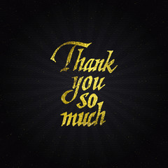 Thank you so much - typographic calligraphic lettering golden effect