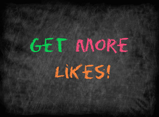 Obraz premium Get More Likes! -text on chalkboard