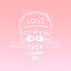 Vintage 'love forever and ever' lettering apparel t-shirt design with hand-drawn elements, heart, bow,arrows. Typography vector