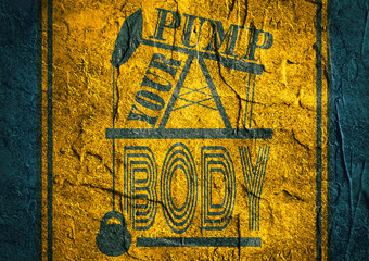 Pump your body. Gym and Fitness Motivation Quote.