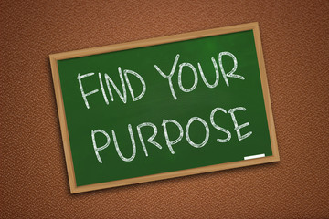 Fototapeta premium Motivational Words Concept, Find Your Purpose