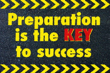 Fototapeta premium Preparation is the key to success motivational quote on road