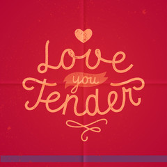 Fototapeta na wymiar love you tender valentine handwritten message