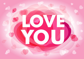 Valentine`s day love you card. Happy Valentine's Day with text love you and pink hearts on background