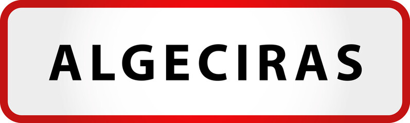 City of Algeciras Sign in Spain Europe