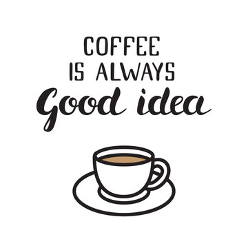 Fototapeta Hand drawn lettering illustration "Coffee is always good idea". 