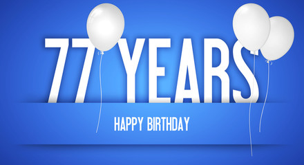 Happy Birthday Wishes To The Birthday Boy - Personalised With Number - Funny Birthday Card - With White Balloons - 77 Years Greeting Postcard - Illustration Anniversary Banner Ribbon.