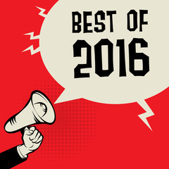 Megaphone Hand, business concept with text Best of 2016