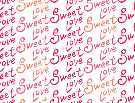 Sweet Love. Handwriting seamless pattern.