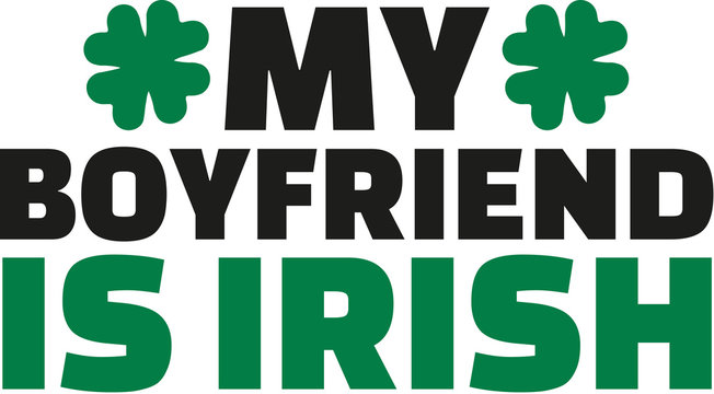 St. Patrick's Day text - My boyfriend is irish