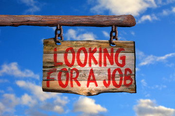 Looking for a job motivational phrase sign