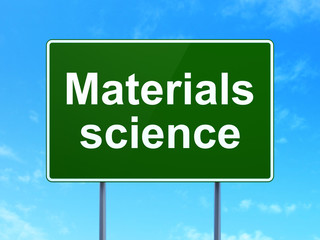 Science concept: Materials Science on road sign background