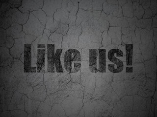 Social network concept: Like us! on grunge wall background