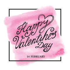 Valentines day lettering,frame.Watercolor pink splash