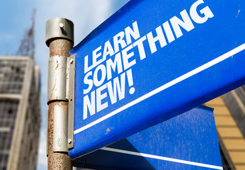 Learn Something New! written on road sign