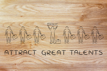 candidate holding banner saying The best, with text Attract grea