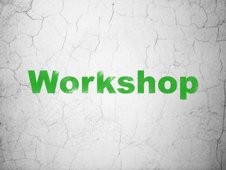 Learning concept: Workshop on wall background