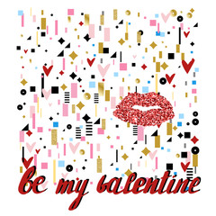 Red glitter lips on colorful background with lettering be my valentine, for posters, banners, flyers, valentines cards