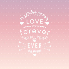 Obraz premium Vintage 'love forever and ever' lettering apparel t-shirt design with hand-drawn elements, heart, arrows. Typography vector