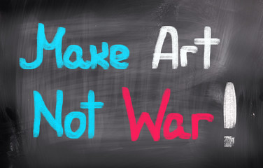 Obraz premium Make Art Not War Concept