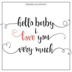Hello baby i love you very much Calligraphic quote