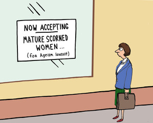 Cartoon about an ageism lawsuit.  Mature scorned women wanted. 