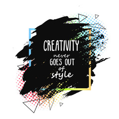 Colorful Creative Quote Template. Hand painted print design.
