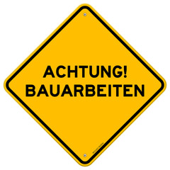 Yellow and black achtung bauarbeiten sign