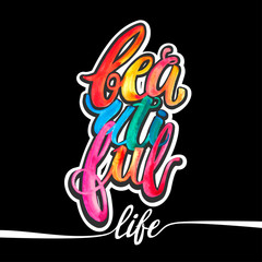 Beautiful life watercolor concept hand lettering motivation post