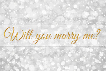 will you marry me? on white silver glitter bokeh abstract 
