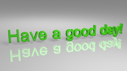 Have a good day, green text isolated on white background