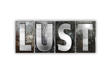 Lust Concept Isolated Metal Letterpress Type