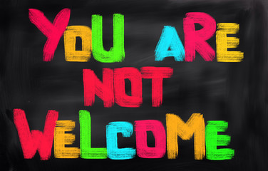 You Are Not Welcome Concept