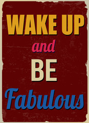Wake up and be fabulous retro poster
