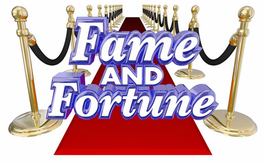 Fame and Fortune 3d Words Red Carpet Celebrity Wealth Success